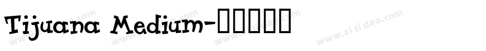 Tijuana Medium字体转换